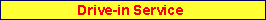 Drive-in Service